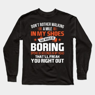 Walking a Mile In My Shoes Long Sleeve T-Shirt